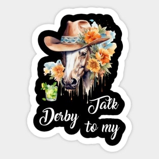 Talk Derby To Me Horse Racing Lover Derby Day Sticker